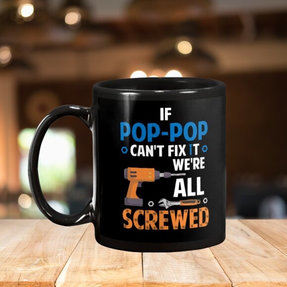 ☕ Funny Black Mug 11oz - "Pop-Pop Can't Fix It | Family Humor Gift" - Picture 4 of 4